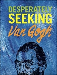 Livre téléchargement ipad Desperately seeking van Gogh 9781909051669 par 