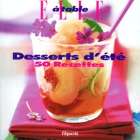  Collectif - Desserts D'Ete. 50 Recettes.