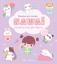  Collectif - Dessine ton monde kawaï - Avec des pas à pas super mignons !.