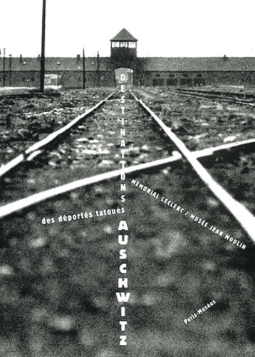  Collectif - Destination Auschwitz Des Deportes Tatoues.