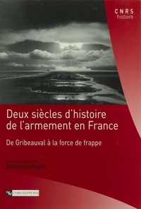  Collectif - Deux siècles d'histoire de l'armement en France - De Gribeauval à la force de frappe.