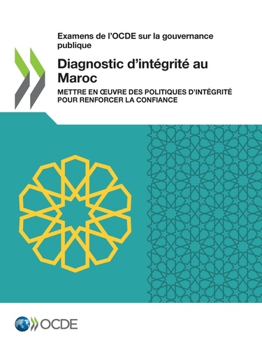 Diagnostic d'intégrité au Maroc. Mettre en œuvre des politiques d'intégrité pour renforcer la confiance
