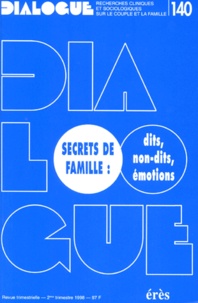  Collectif - Dialogue N° 140 Avril 1998 : Secrets De Famille. Dits, Non-Dits, Emotions. Recherches Cliniques Et Sociologiques Sur Le Couple Et La Famille.