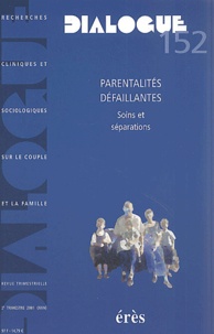  Collectif - Dialogue N° 152 2eme Trimestre 2001 : Parentalites Defaillantes. Soins Et Reparations.