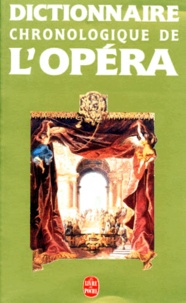  Collectif - Dictionnaire Chronologique De L'Opera De 1597 A Nos Jours. Edition Revue Et Augmentee 1994.