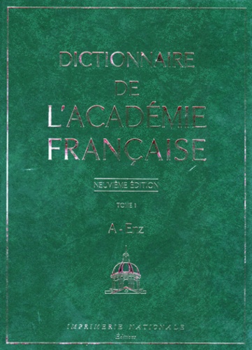  Collectif - Dictionnaire De L'Academie Francaise. Tome 1, A-Enz.