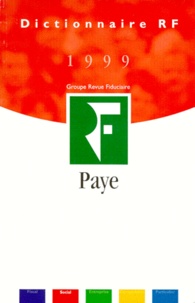  Collectif - Dictionnaire Fiduciaire Paye 1999. 3eme Edition.
