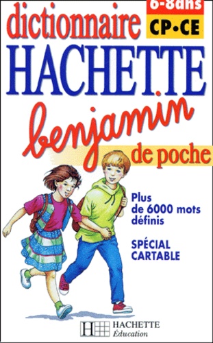  Collectif - Dictionnaire Hachette Benjamin De Poche. 6-8 Ans Cp/Ce.