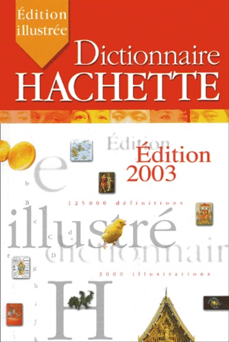 Collectif - Dictionnaire Hachette. Edition 2003.