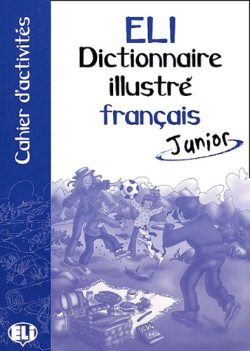  Collectif - Dictionnaire Illustre Francais Junior. Cahier D'Activites.
