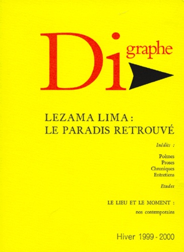  Collectif - Digraphe N° 90/91 Hiver 1999-2000 : Jose Lezama Lima, Le Paradis Retrouve.