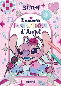 Disney Stitch - Mon coloriage précieux - L'univers fantastique d'Angel