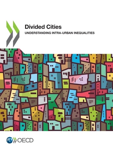 Divided Cities. Understanding Intra-urban Inequalities