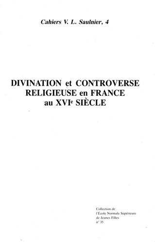  Collectif - Divination et controverse religieuse en France au xvie siècle - [actes de la journée d'études du 13 mars 1986].