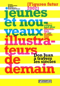  Collectif - Don Juan A Travers Les Siecles. Jeunes Et Nouveaux Illustrateurs.