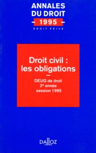  Collectif - Droit Civil : Les Obligations. Deug De Droit 2eme Annee, Session 1995.