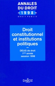  Collectif - Droit Constitutionnel Et Institutions Politiques. Deug De Droit, 1ere Annee, Session 1998.