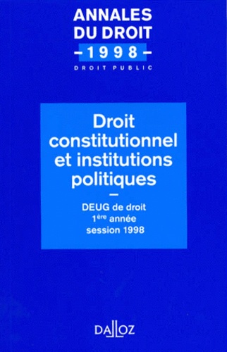  Collectif - Droit Constitutionnel Et Institutions Politiques. Deug De Droit, 1ere Annee, Session 1998.