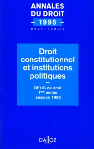  Collectif - Droit Constitutionnnel Et Institutions Politiques. Deug De Droit 1ere Annee Session 1995.