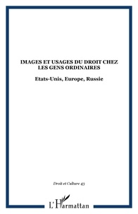  Collectif - Droit et cultures N° 43 : IMAGES ET USAGES DU DROIT CHEZ LES GENS ORDINAIRES : ETATS-UNIS, EUROPE, RUSSIE.