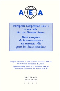  Collectif - Droit Europeen De La Concurrence. Un Nouveau Role Pour Les Etats Membres : European Competition Law. A New Role For The Member States.