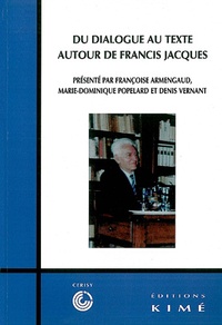  Collectif - Du dialogue au texte : autour de Francis Jacques : colloque, Cerisy, 1er au 8 novembre 2000.