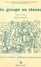  Collectif et Philippe Dujardin - Du groupe au réseau : réseaux religieux, politiques, professionnels.