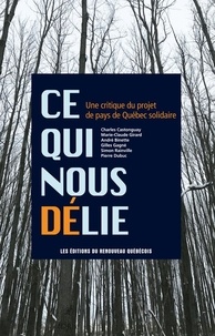 Collectif Du Renouveau québécois - CE QUI NOUS DÉLIE.