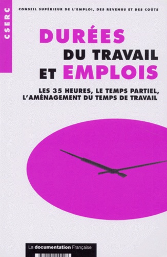 Collectif - Durees Du Travail Et Emplois. Les 35 Heures, Le Temps Partiel, L'Amenagement Du Temps De Travail.