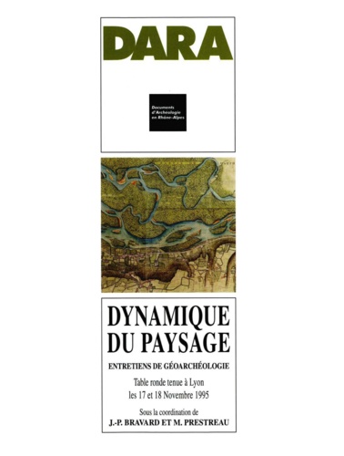 Dynamique du paysage. Entretiens de géoarchéologie, table ronde tenue à Lyon les 17 et 18 novembre 1995