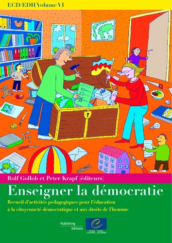  Collectif - ECD/EDH Volume VI: Enseigner la démocratie - Recueil d'activités pédagogiques pour l'éducation à la citoyenneté démocratique et aux droits de l'homme.