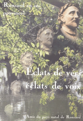  Collectif - Eclats De Vers, Eclats De Voix. Ronsard En Ses Provinces.
