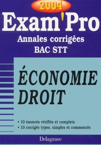  Collectif - Economie Droit Bac STT - Annales corrigées, Edition 2004.