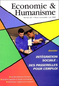  Collectif - Economie & Humanisme N°361 Juin 2002 : Integration Sociale : Des Passerelles Pour L'Emploi.