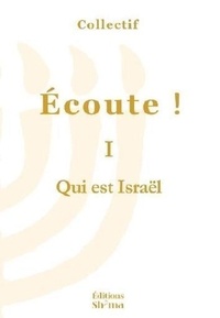  Collectif - Ecoute ! 1 : Ecoute ! Tome 1 - Qui est Israël / tome 1.