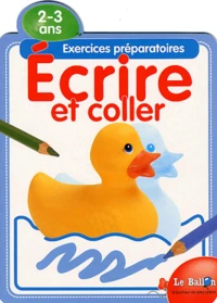 Ecrire Et Coller. Exercices Preparatoires 2-3 Ans