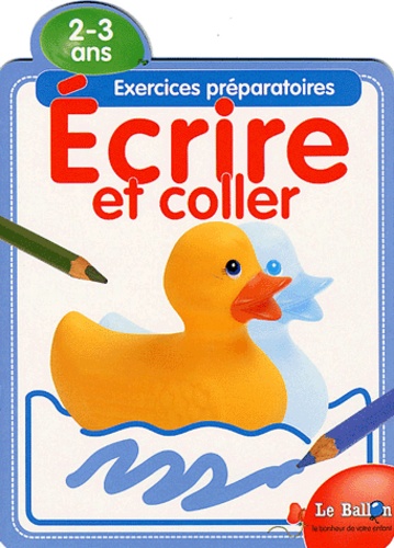  Collectif - Ecrire Et Coller. Exercices Preparatoires 2-3 Ans.