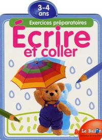 Ecrire Et Coller. Exercices Preparatoires 3-4 Ans
