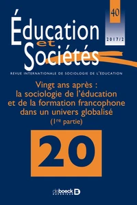 Éducation et Sociétés 2017/2 - 40 - Vingt ans après : la sociologie de l’éducation et de la formatio