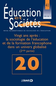 Éducation et Sociétés 2018/1 - 41 - Vingt ans après : la sociologie de l’éducation et de la formatio