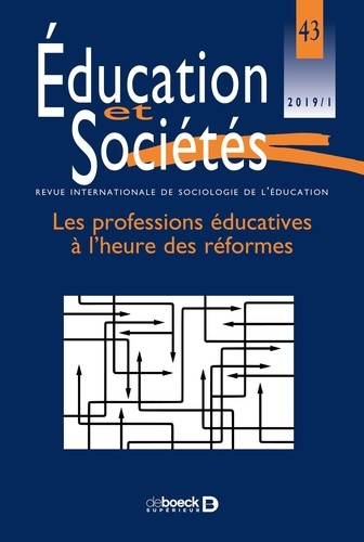 Éducation et Sociétés 2019/1 - 43 - Les professions éducatives à l'heure des réformes