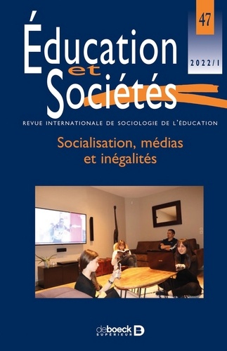 Éducation et Sociétés 2022/1 - 47 - Socialisation, médias et inégalités