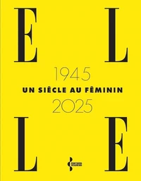 ELLE 1945-2025, un siècle au féminin