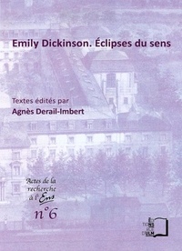  Collectif et Agnès Derail-Imbert (éd.) - Emily Dickinson. Éclipses du sens.