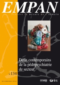  Collectif - Empan 134 : Empan 134 - Défis contemporains de la pédopsychiatrie de secteur.