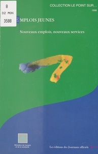  Collectif - Emplois Jeunes. Nouveaux Emplois, Nouveaux Services, Edition Mise A Jour Au 16 Fevrier 1998.