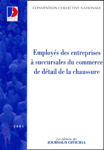  Collectif - Employes Des Entrprises A Succursales Du Commerce De Detail De La Chaussure. Edition 2001.