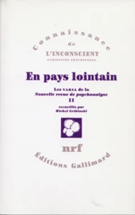 En Pays Lointain. Tome 2, Les Varia De La Nouvelle Revue De Psychanalyse