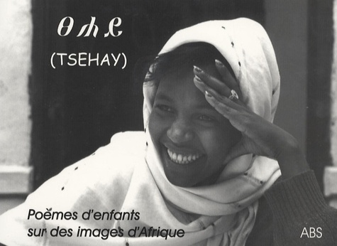 Collectif enafnts - Tsehay - Poèmes d'enfants sur des images d'Afrique.