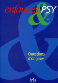  Collectif - Enfances & Psy N° 1 : Questions D'Origines.